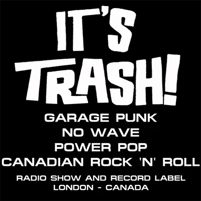 A plain black card in white type: the show’s name above the words garage punk, no wave, power pop, Canadian rock ’n’ roll, then radio show and record label, London — Canada.